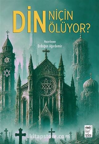 Din Niçin Ölüyor?