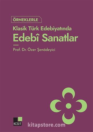 Örneklerle Klasik Türk Edebiyatında Edebî Sanatlar
