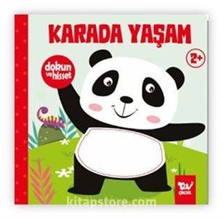 Dokun ve Hisset / Karada Yaşam