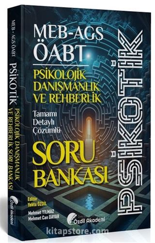 ÖABT MEB-AGS Psikolojik Danışmanlık ve Rehberlik Psikotik Soru Bankası Çözümlü
