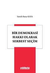 Bir Demokrasi Hakkı Olarak Serbest Seçim