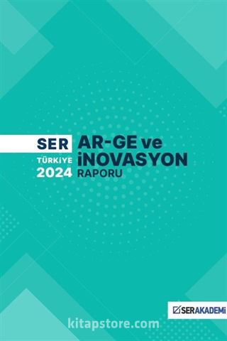 SER Türkiye 2024 Ar-Ge ve İnovasyon Raporu