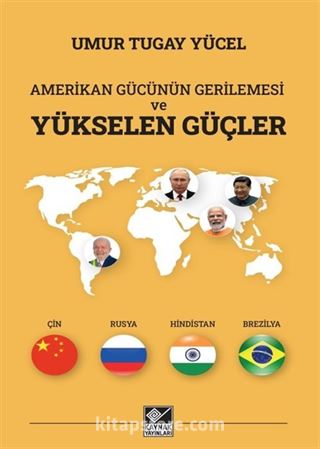 Amerikan Gücünün Gerilemesi ve Yükselen Güçler (Çin-Rusya-Hindistan-Brezilya)