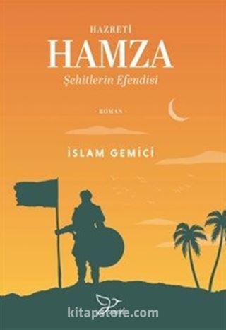 Hazreti Hamza / Şehitlerin Efendisi