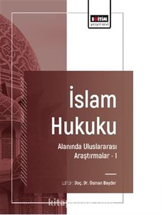 İslam Hukuku Alanında Uluslararası Araştırmalar I