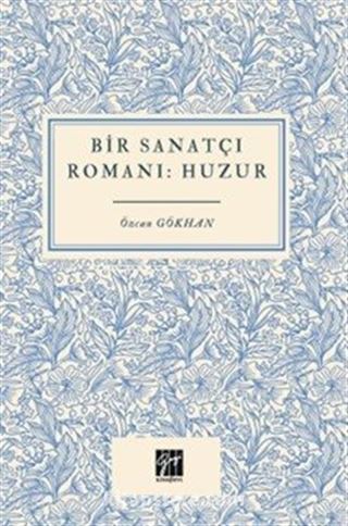 Bir Sanatçı Romanı Huzur