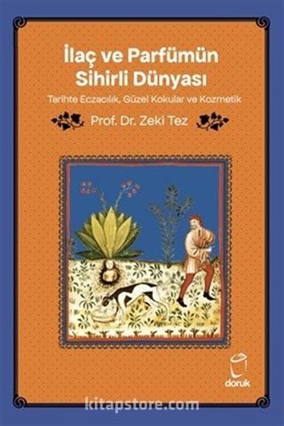 İlaç ve Parfümün Sihirli Dünyası Tarihte Eczacılık, Güzel Kokular ve Kozmetik