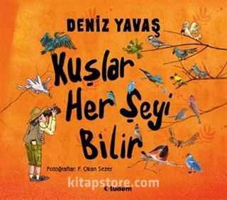 Kuşlar Her Şeyi Bilir
