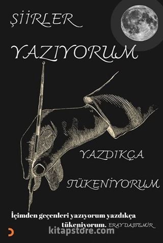 Şiirler Yazıyorum Yazdıkça Tükeniyorum