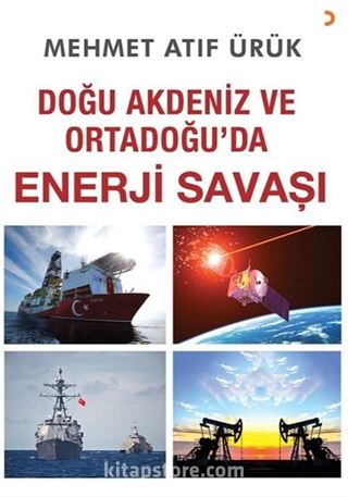 Doğu Akdeniz ve Ortadoğu'da Enerji Savaşı