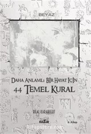 Daha Anlamlı Bir Hayat İçin 44 Temel Kural