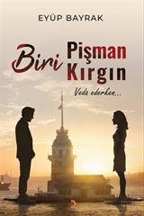 Biri Pişman Biri Kırgın