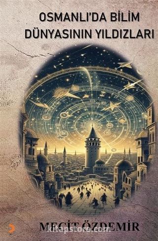 Osmanlı'da Bilim Dünyasının Yıldızları