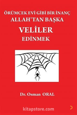 Örümcek Evi Gibi Bir İnanç Allah'tan Başka Veliler Edinmek
