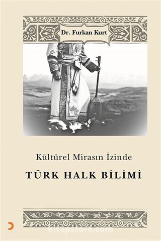 Kültürel Mirasın İzinde Türk Halk Bilimi