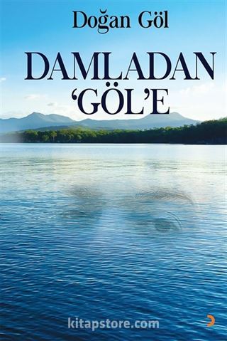 Damladan Göl'e