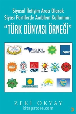 Siyasal İletişim Aracı Olarak Siyasi Partilerde Amblem Kullanımı: 'Türk Dünyası Örneği'