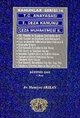 Kanunlar Serisi 16/ T.C. Anayasası-T. Ceza Kanunu-Ceza Muhakemesi K.
