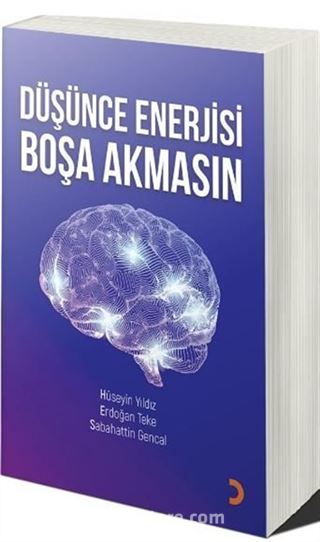 Düşünce Enerjisi Boşa Akmasın
