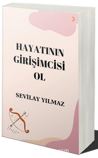 Hayatının Girişimcisi Ol