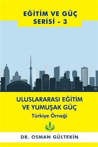 Eğitim ve Güç Serisi 3 - Uluslararası Eğitim ve Yumuşak Güç Türkiye Örneği
