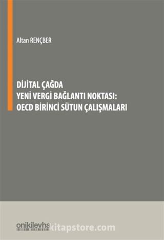 Dijital Çağda Yeni Vergi Bağlantı Noktası: OECD Birinci Sütun Çalışmaları