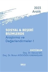 Sosyal ve Beşeri Bilimlerde Araştırma ve Değerlendirmeler 1 - Aralık 2023