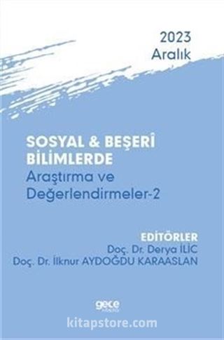 Sosyal ve Beşeri Bilimlerde Araştırma ve Değerlendirmeler 2 - Aralık 2023