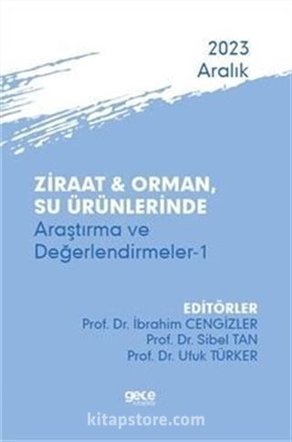 Ziraat ve Orman, Su Ürünlerinde Araştırma ve Değerlendirmeler 1 - Aralık 2023