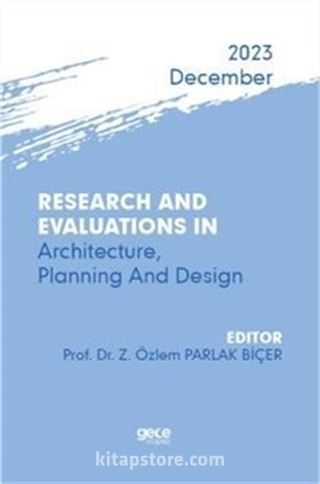 Research And Evaluations In Architecture, Planning And Design - 2023 December