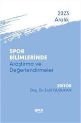 Spor Bilimlerinde Araştırma ve Değerlendirmeler - Aralık 2023