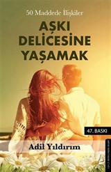 Aşkı Delicesine Yaşamak