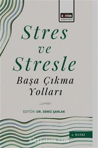 Stres ve Stresle Başa Çıkma Yolları
