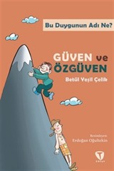 Bu Duygunun Adı Ne? : Güven ve Özgüven