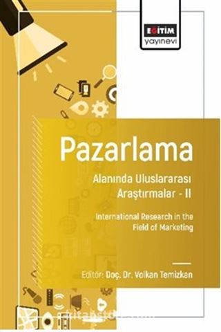 Pazarlama Alanında Uluslararası Araştırmalar II / International Research in the Field of Marketing