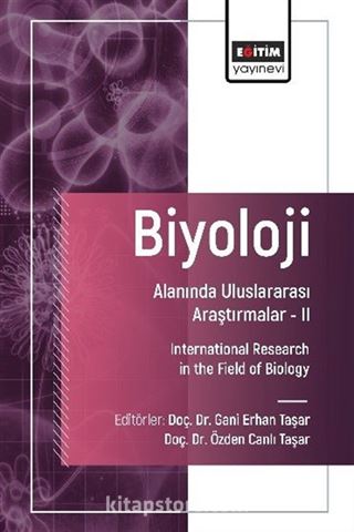 Biyoloji Alanında Uluslararası Araştırmalar II