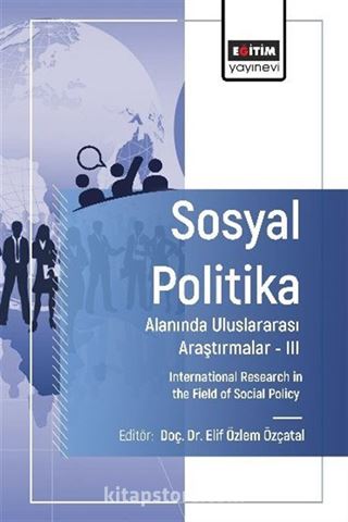 Sosyal Politika Alanında Uluslararası Araştırmalar III