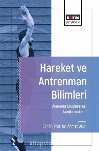 Hareket ve Antrenman Bilimleri Alanında Uluslararası Araştırmalar I