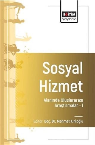 Sosyal Hizmet Alanında Uluslararası Araştırmalar I
