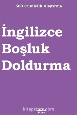 500 Cümlelik Alıştırma İngilizce Boşluk Doldurma