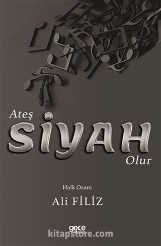 Ateş Siyah Olur