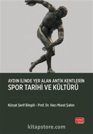 Aydın İlinde Yer Alan Antik Kentlerin Spor Tarihi ve Kültürü