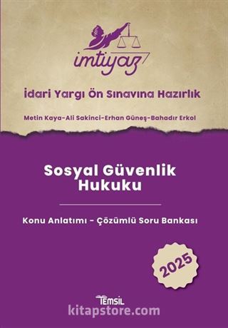 İmtiyaz İYÖS Sınavına Hazırlık Sosyal Güvenlik Hukuku Konu Anlatımı- Çözümlü Soru Bankası