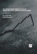 TRA-2 Bölgesi Özelinde Finansal İyi Olma Hali-Finansal Risk Eğilimi-Psikolojik Dayanıklılık İlişkisi