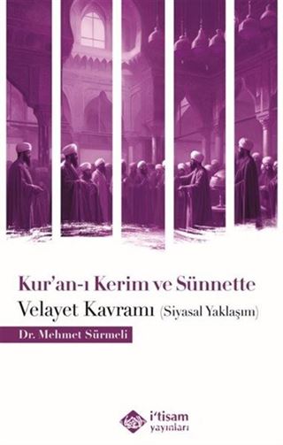 Kur'an-ı Kerim ve Sünnette Velayet Kavramı (Siyasal Yaklaşım)