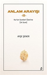 Anlam Arayışı II / Kur'an Sureleri Üzerine (34 Sure)