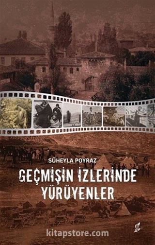 Geçmişin İzlerinde Yürüyenler