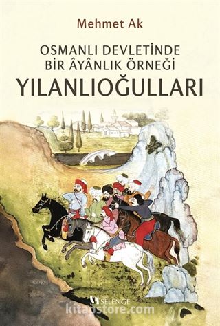 Osmanlı Devletinde Bir Ayanlık Örneği Yılanlıoğulları