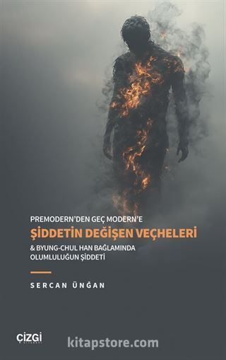 Premodern'den Geç Modern'e Şiddetin Değişen Veçheleri