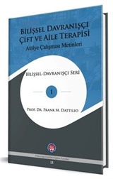 Bilişsel Davranışçı Çift ve Aile Terapisi - Atölye Çalışması Metinleri